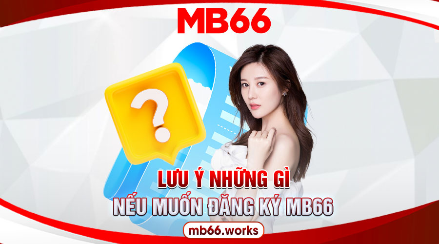 Đăng Ký MB66 - Cơ Hội Trải Nghiệm Trò Chơi Uy Tín Và Chất Lượng 11 Bỏ túi ngay những lưu ý và liên hệ đến nhà cái khi gặp rủi ro trong quá trình đăng ký MB66