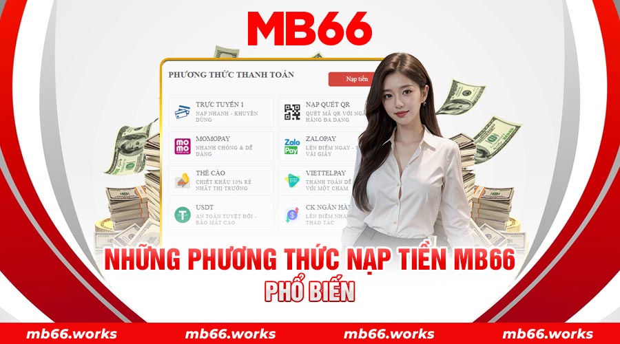 Nạp Tiền MB66: Thao Tác Giao Dịch Dễ Dàng 5 Những phương thức giao dịch nạp tiền MB66 cung cấp